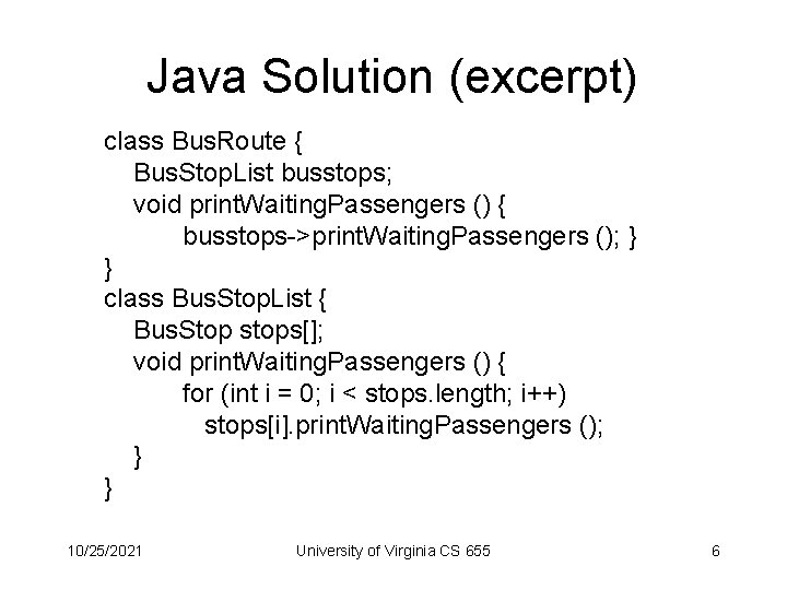 Java Solution (excerpt) class Bus. Route { Bus. Stop. List busstops; void print. Waiting.