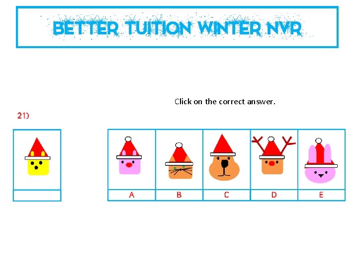 Click on the correct answer. 