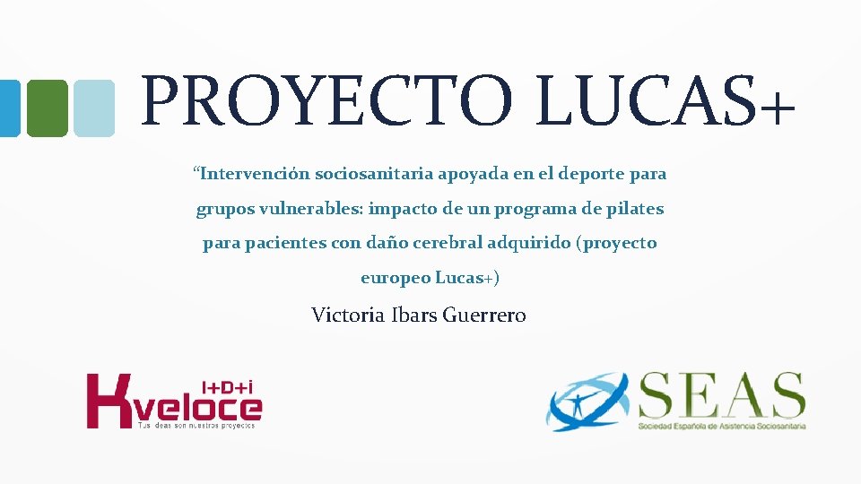 PROYECTO LUCAS+ “Intervención sociosanitaria apoyada en el deporte para grupos vulnerables: impacto de un