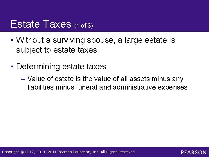 Estate Taxes (1 of 3) • Without a surviving spouse, a large estate is