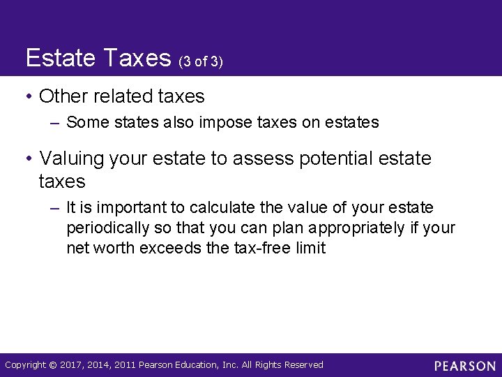 Estate Taxes (3 of 3) • Other related taxes – Some states also impose
