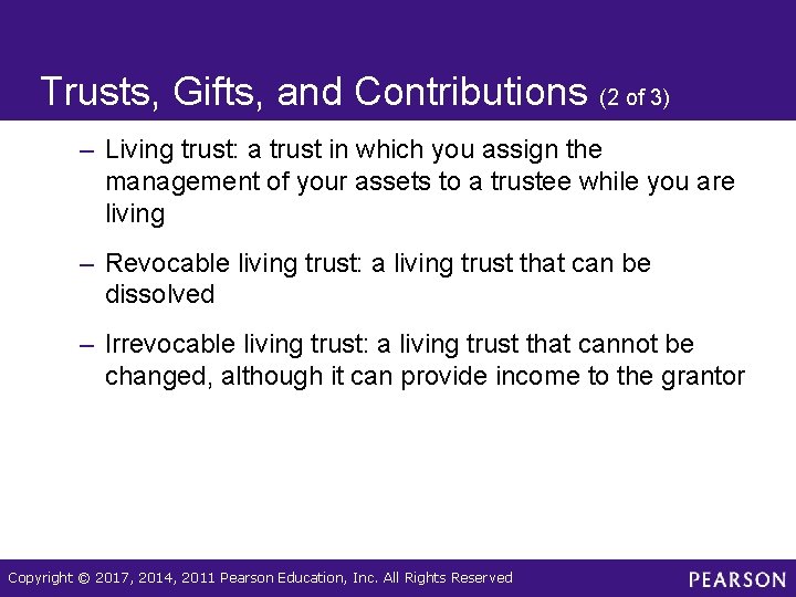 Trusts, Gifts, and Contributions (2 of 3) – Living trust: a trust in which