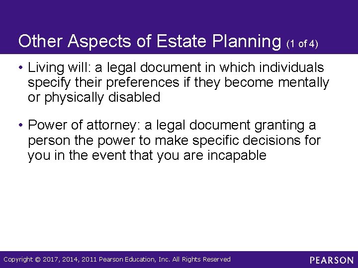 Other Aspects of Estate Planning (1 of 4) • Living will: a legal document