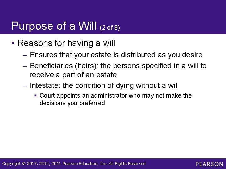 Purpose of a Will (2 of 8) • Reasons for having a will –