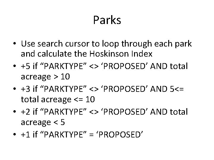 Parks • Use search cursor to loop through each park and calculate the Hoskinson