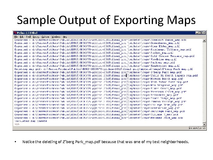Sample Output of Exporting Maps • Notice the deleting of Z’berg Park_map. pdf because
