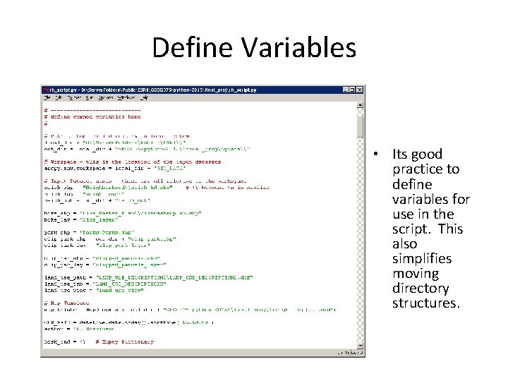 Define Variables • Its good practice to define variables for use in the script.