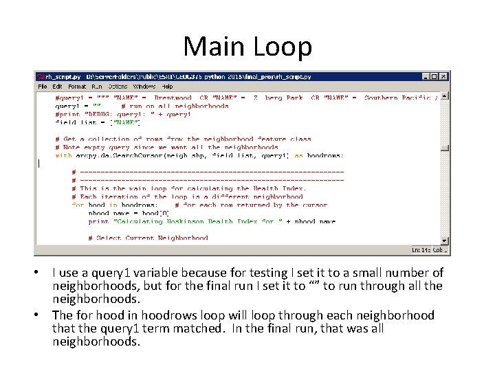 Main Loop • I use a query 1 variable because for testing I set