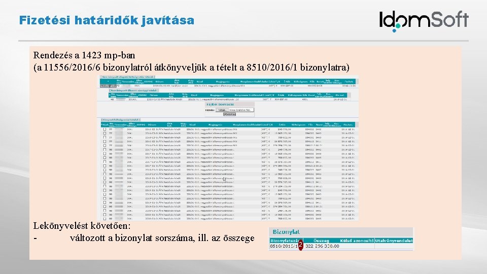 Fizetési határidők javítása Rendezés a 1423 mp-ban (a 11556/2016/6 bizonylatról átkönyveljük a tételt a