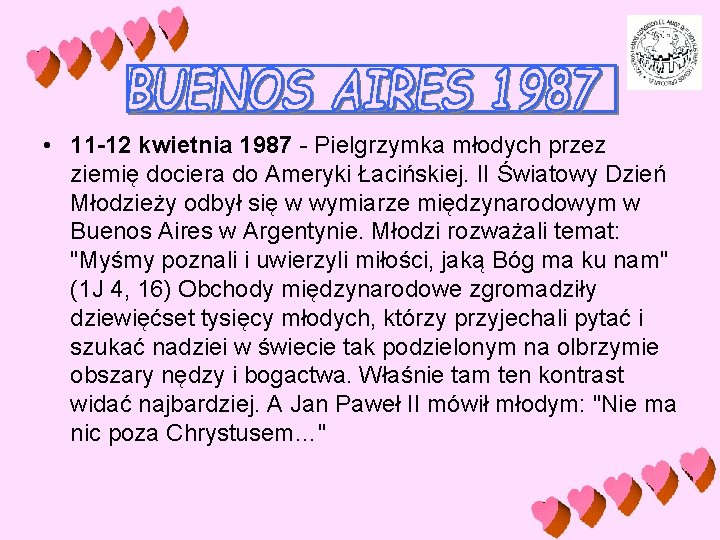  • 11 -12 kwietnia 1987 - Pielgrzymka młodych przez ziemię dociera do Ameryki