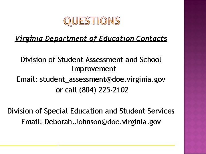 Virginia Department of Education Contacts Division of Student Assessment and School Improvement Email: student_assessment@doe. Virginia Department of Education Contacts Division of Student Assessment and School Improvement Email: student_assessment@doe.
