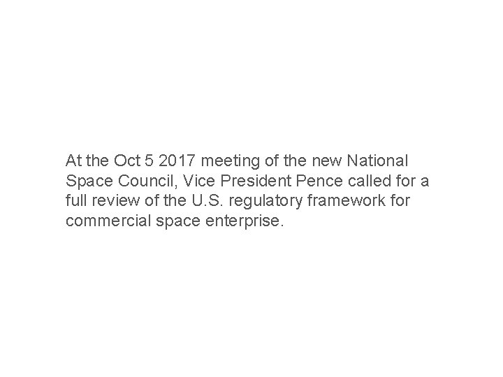 At the Oct 5 2017 meeting of the new National Space Council, Vice President