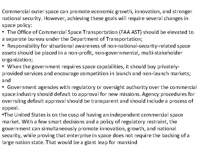 Commercial outer space can promote economic growth, innovation, and stronger national security. However, achieving