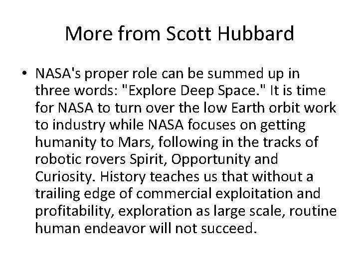 More from Scott Hubbard • NASA's proper role can be summed up in three