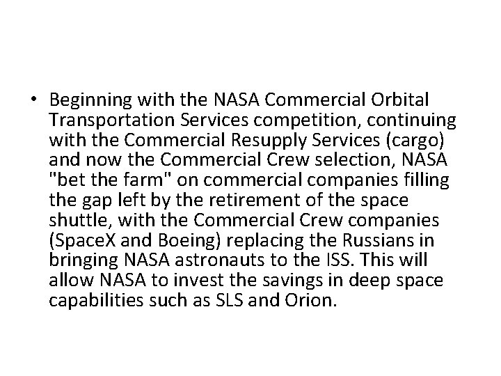  • Beginning with the NASA Commercial Orbital Transportation Services competition, continuing with the