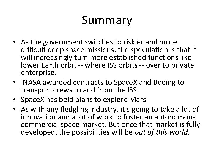 Summary • As the government switches to riskier and more difficult deep space missions,