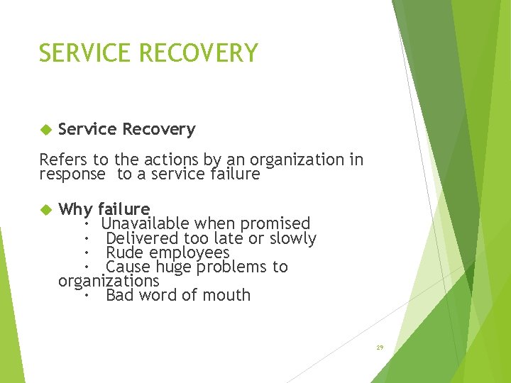 SERVICE RECOVERY Service Recovery Refers to the actions by an organization in response to