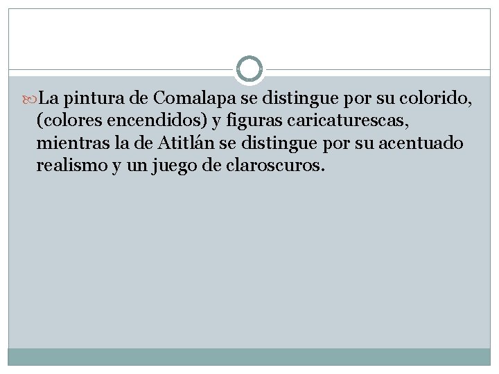  La pintura de Comalapa se distingue por su colorido, (colores encendidos) y figuras