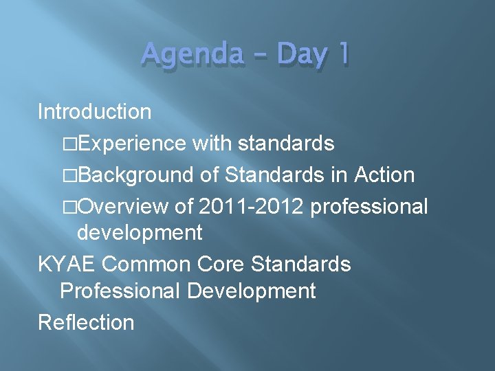 Agenda – Day 1 Introduction �Experience with standards �Background of Standards in Action �Overview