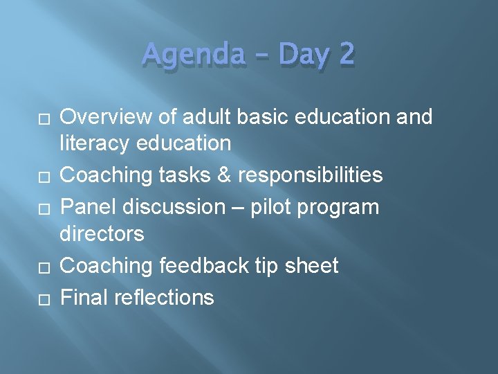 Agenda – Day 2 � � � Overview of adult basic education and literacy