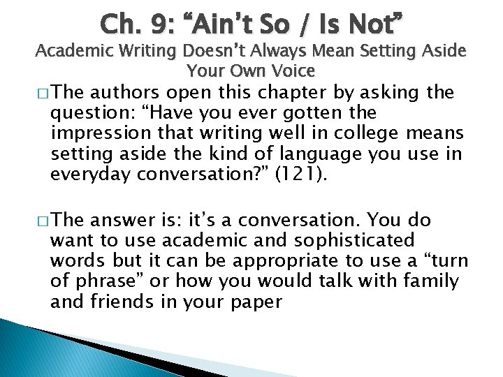 Ch. 9: “Ain’t So / Is Not” Academic Writing Doesn’t Always Mean Setting Aside