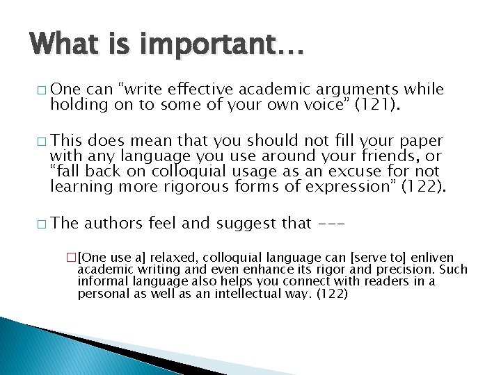 What is important… � One can “write effective academic arguments while holding on to