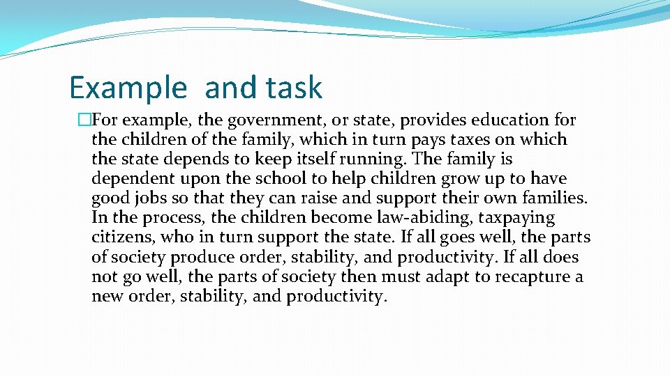 Example and task �For example, the government, or state, provides education for the children