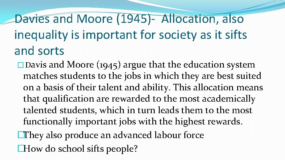 Davies and Moore (1945)- Allocation, also inequality is important for society as it sifts