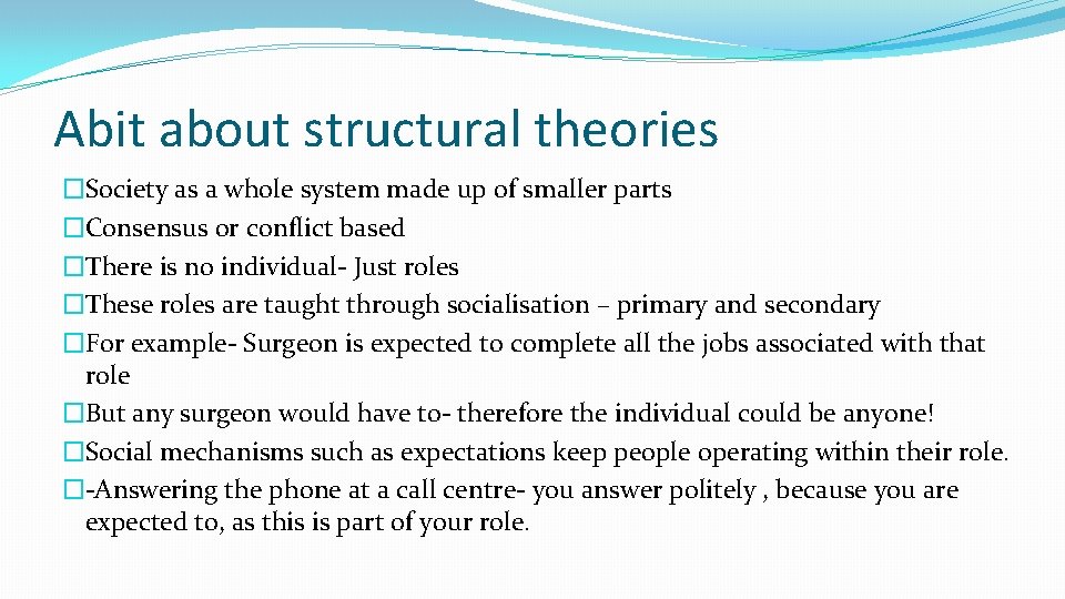 Abit about structural theories �Society as a whole system made up of smaller parts