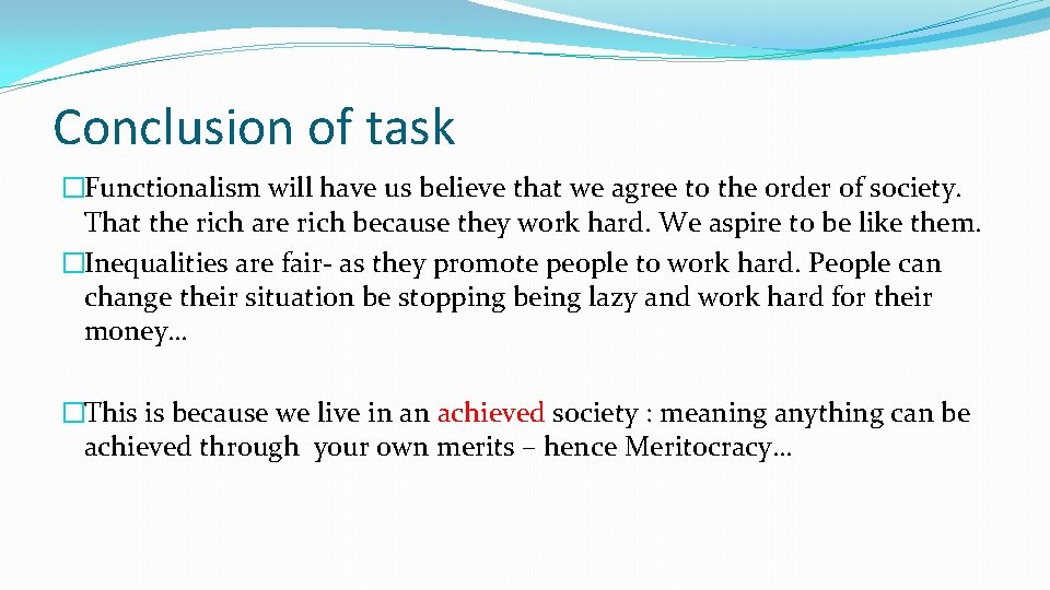 Conclusion of task �Functionalism will have us believe that we agree to the order