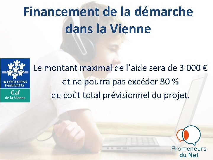 Financement de la démarche dans la Vienne Le montant maximal de l’aide sera de