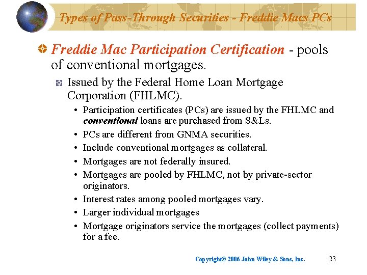 Types of Pass-Through Securities - Freddie Macs PCs Freddie Mac Participation Certification - pools