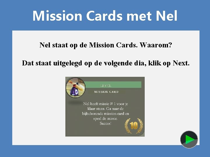 Mission Cards met Nel staat op de Mission Cards. Waarom? Dat staat uitgelegd op