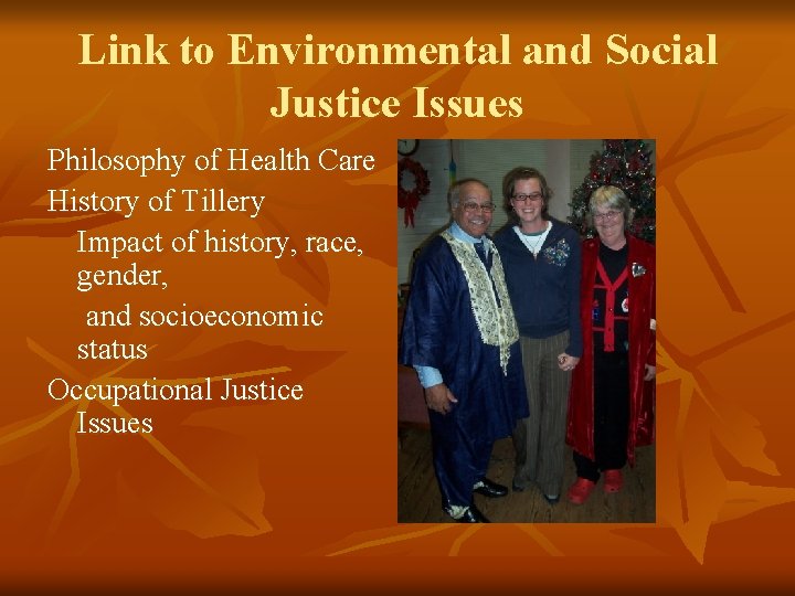 Link to Environmental and Social Justice Issues Philosophy of Health Care History of Tillery