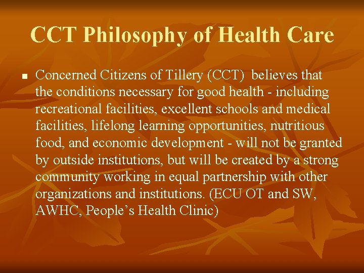 CCT Philosophy of Health Care n Concerned Citizens of Tillery (CCT) believes that the