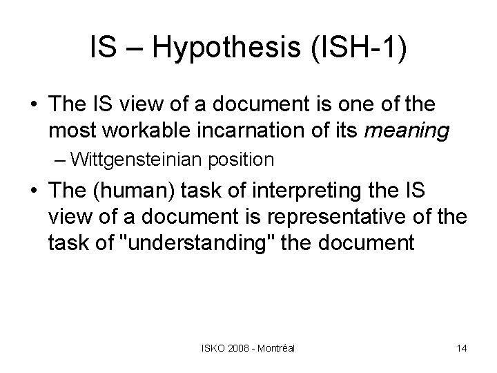 IS – Hypothesis (ISH-1) • The IS view of a document is one of