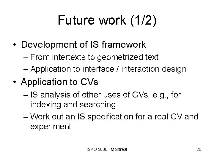 Future work (1/2) • Development of IS framework – From intertexts to geometrized text
