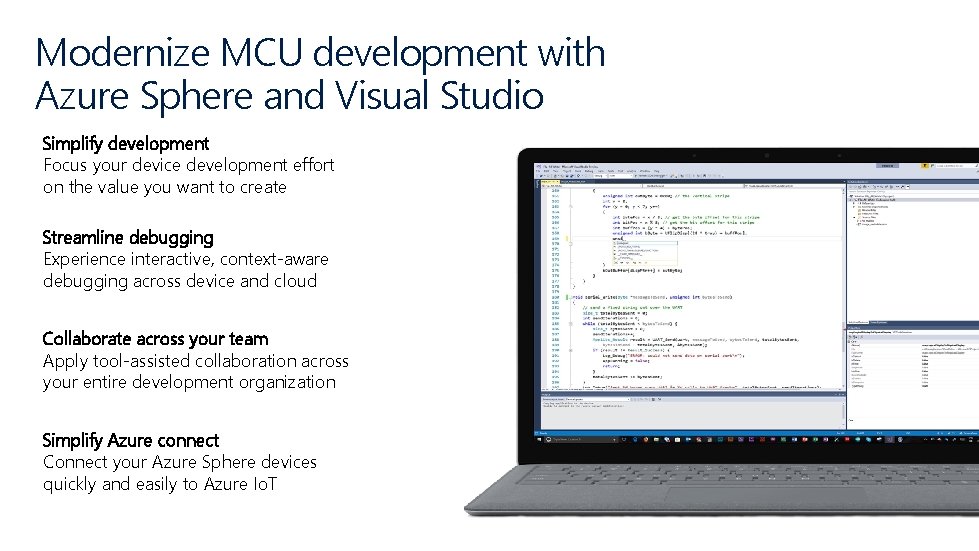 Modernize MCU development with Azure Sphere and Visual Studio Simplify development Focus your device