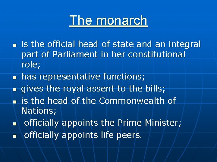 The monarch n n n is the official head of state and an integral