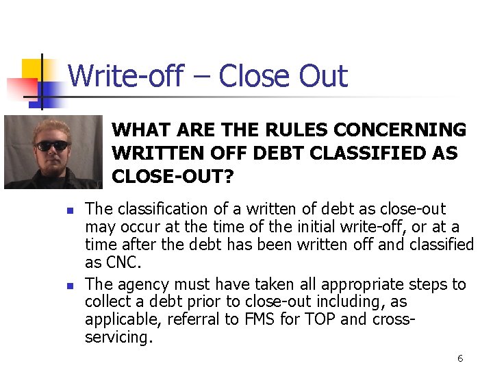 Write-off – Close Out WHAT ARE THE RULES CONCERNING WRITTEN OFF DEBT CLASSIFIED AS