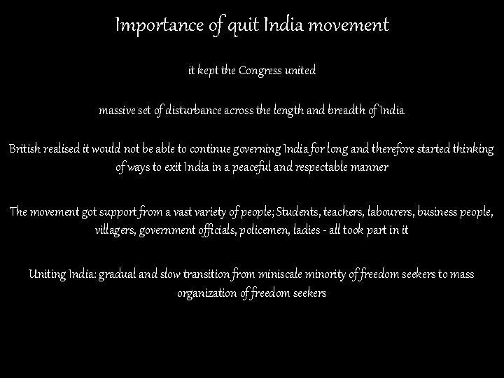 Importance of quit India movement it kept the Congress united massive set of disturbance