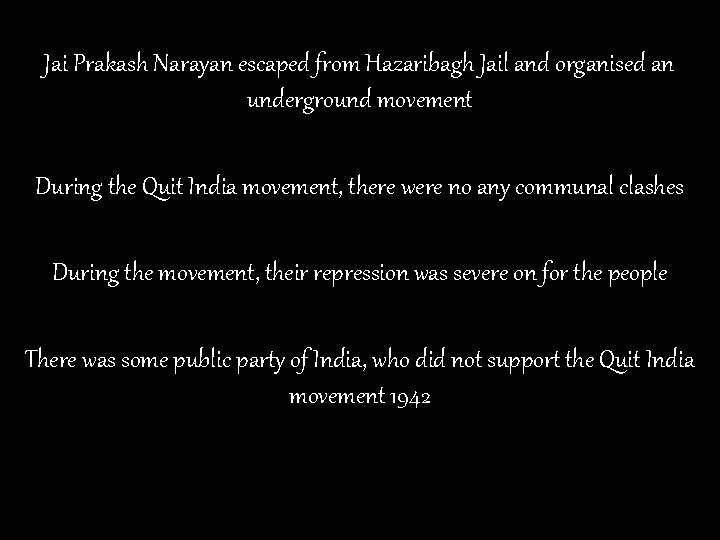 Jai Prakash Narayan escaped from Hazaribagh Jail and organised an underground movement During the