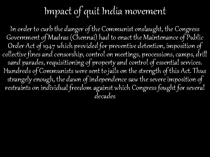 Impact of quit India movement In order to curb the danger of the Communist