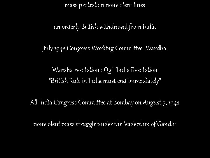 mass protest on nonviolent lines an orderly British withdrawal from India July 1942 Congress