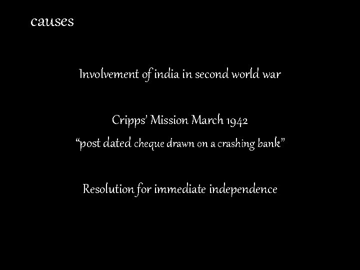 causes Involvement of india in second world war Cripps’ Mission March 1942 “post dated