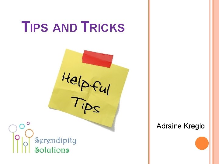 TIPS AND TRICKS Adraine Kreglo 