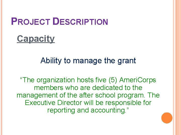 PROJECT DESCRIPTION Capacity Ability to manage the grant “The organization hosts five (5) Ameri.