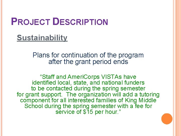 PROJECT DESCRIPTION Sustainability Plans for continuation of the program after the grant period ends