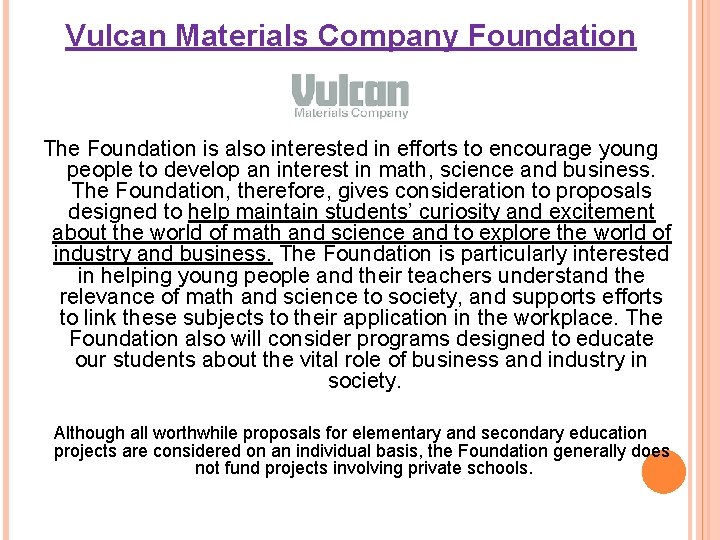 Vulcan Materials Company Foundation The Foundation is also interested in efforts to encourage young