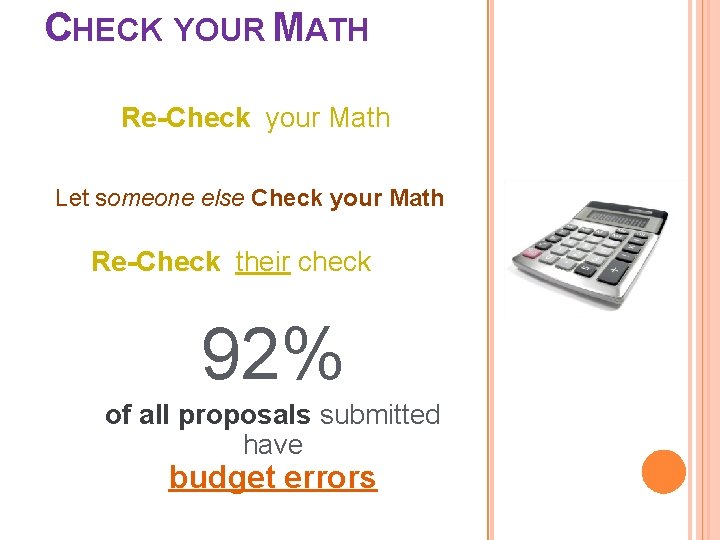 CHECK YOUR MATH Re-Check your Math Let someone else Check your Math Re-Check their